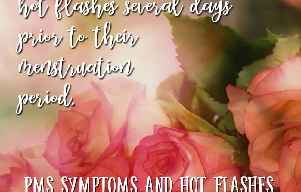 Hot Flashes During PMS