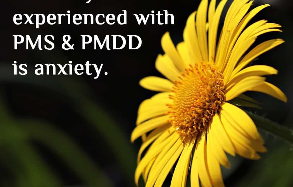 PMS, Menstruation and Anxiety